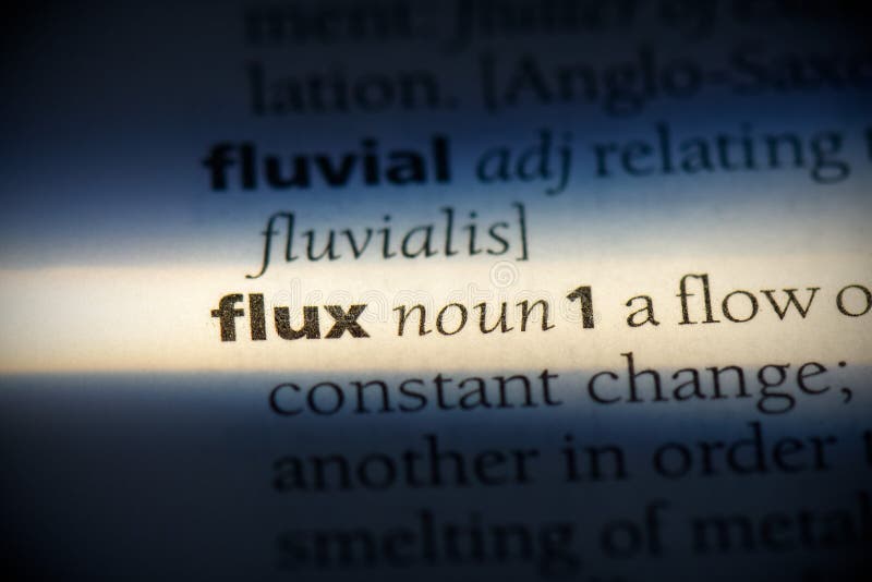 Flux. Word in a dictionary. concept, definition royalty free stock photography Flux. Word in a dictionary. concept, definition royalty free stock photography